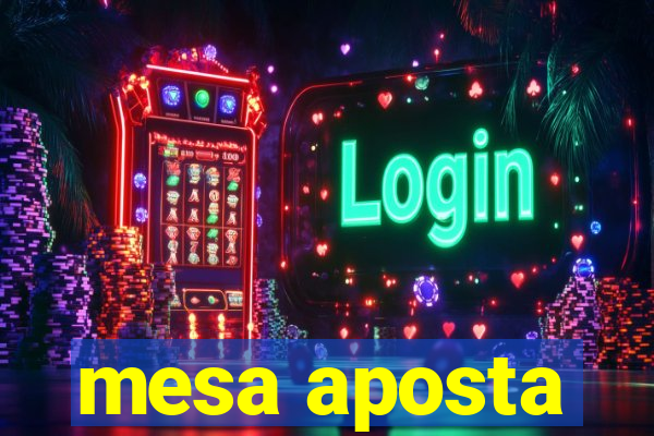 mesa aposta