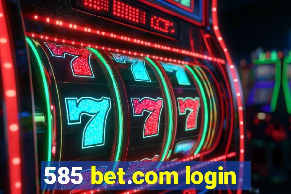 585 bet.com login