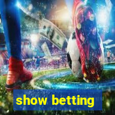 show betting