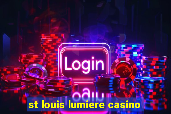 st louis lumiere casino