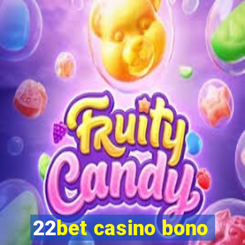 22bet casino bono