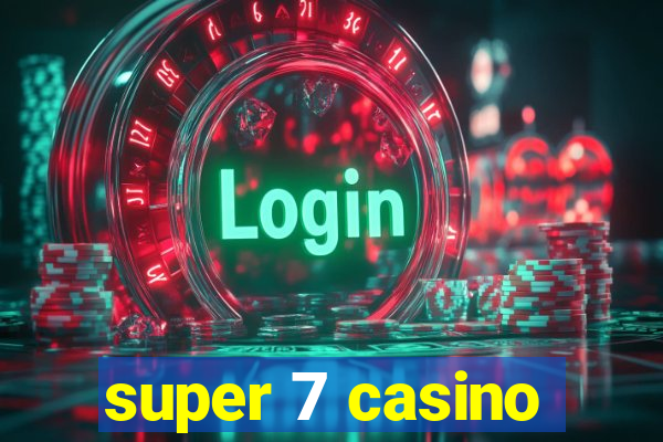 super 7 casino