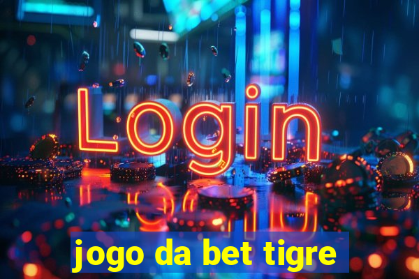 jogo da bet tigre