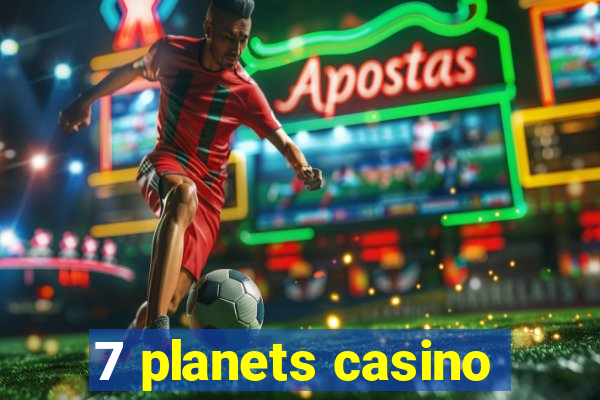 7 planets casino