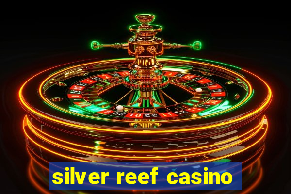 silver reef casino