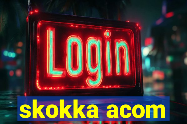 skokka acom