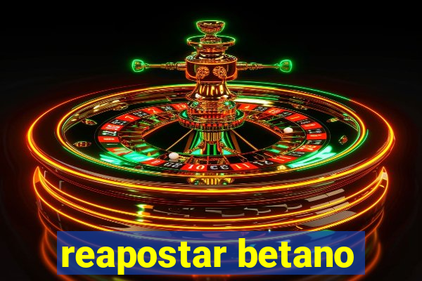 reapostar betano