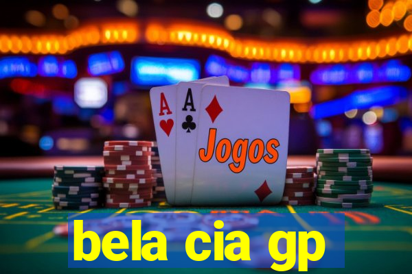 bela cia gp