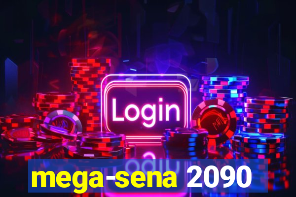 mega-sena 2090