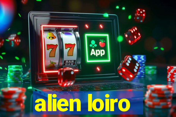 alien loiro