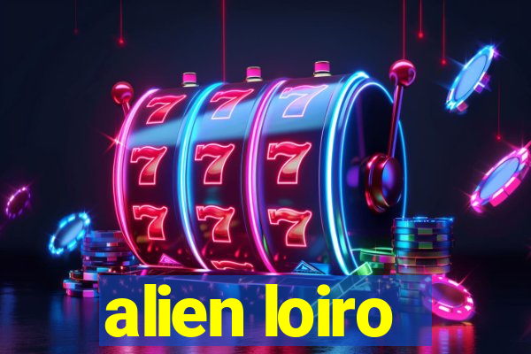 alien loiro