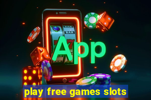 play free games slots