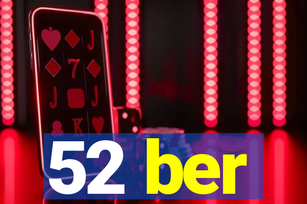 52 ber