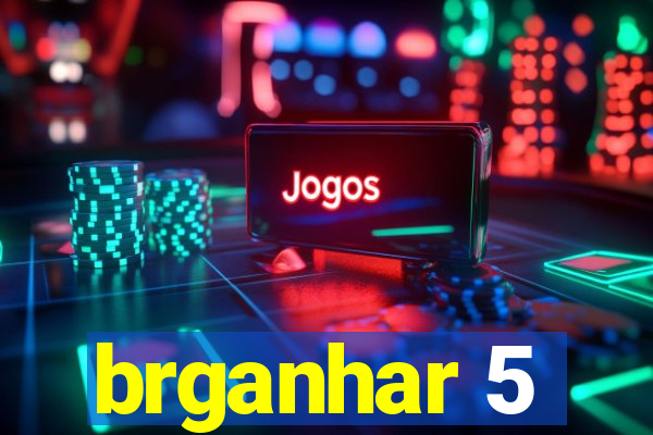 brganhar 5