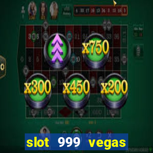 slot 999 vegas game ii