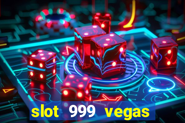 slot 999 vegas game ii