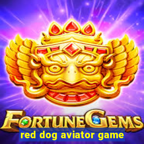 red dog aviator game