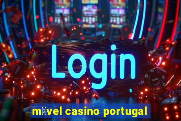 m贸vel casino portugal