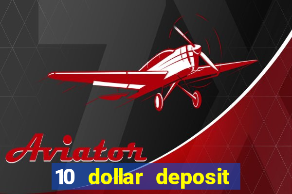 10 dollar deposit online casino usa