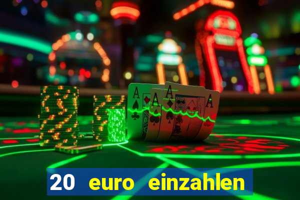 20 euro einzahlen casino bonus