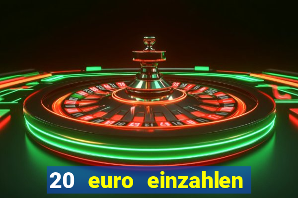 20 euro einzahlen casino bonus