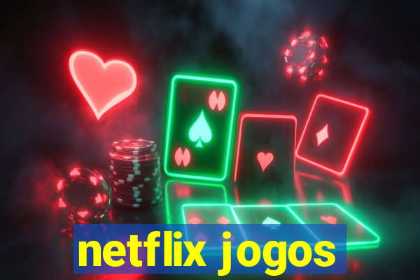 netflix jogos