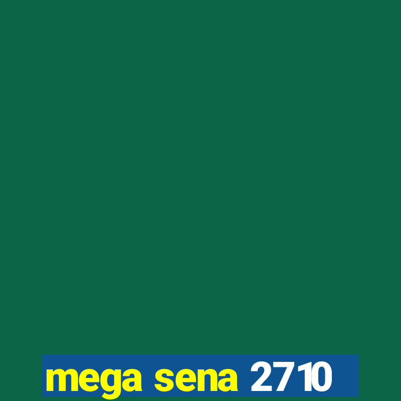 mega sena 2710