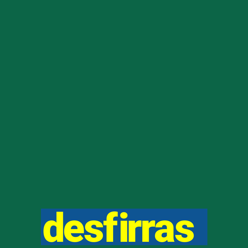 desfirras