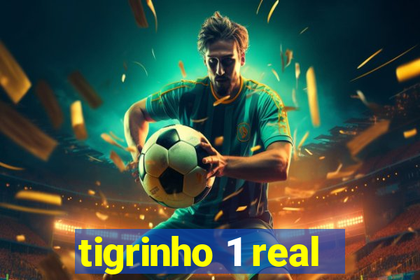 tigrinho 1 real