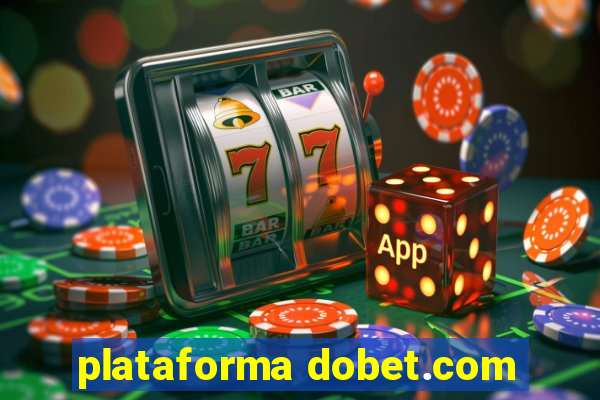 plataforma dobet.com