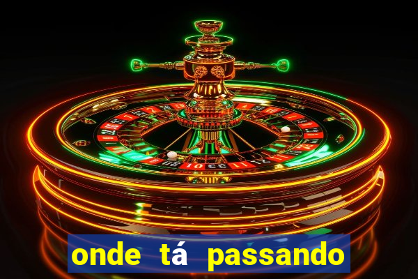 onde tá passando o jogo