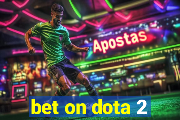 bet on dota 2