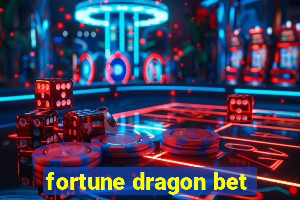 fortune dragon bet