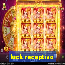 luck receptivo