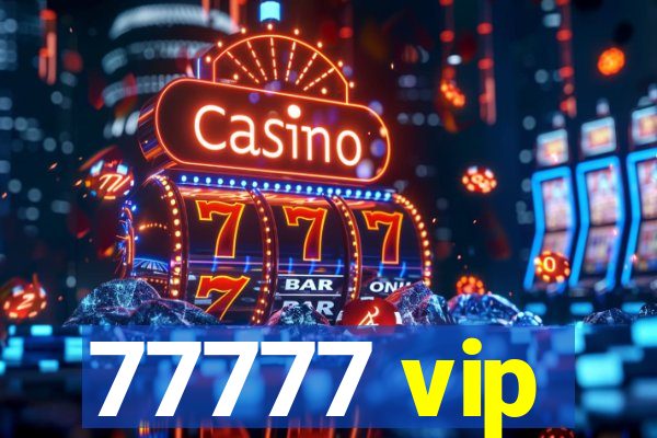 77777 vip