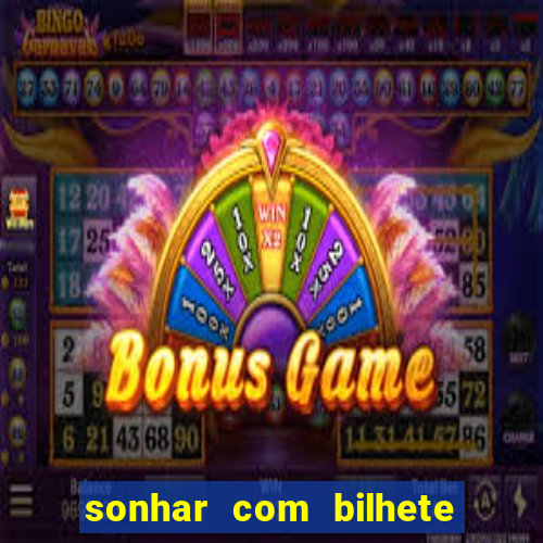 sonhar com bilhete de loteria