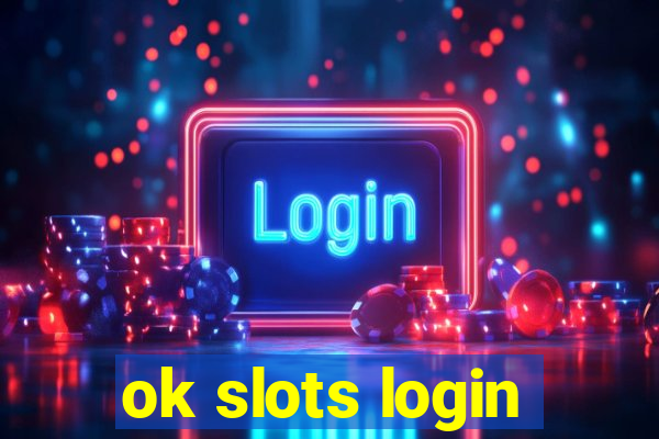 ok slots login