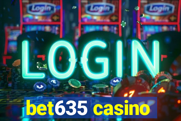 bet635 casino