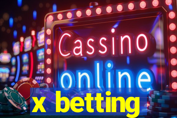 x betting