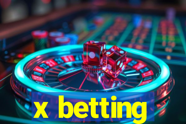 x betting