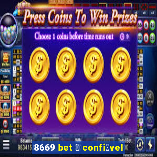 8669 bet 茅 confi谩vel