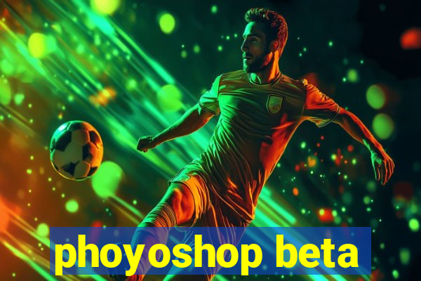 phoyoshop beta