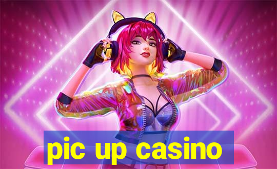 pic up casino