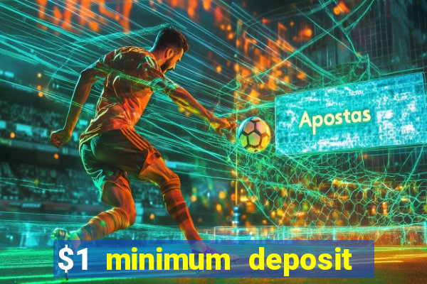 $1 minimum deposit casino australia 2018