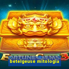 betelgeuse mitologia