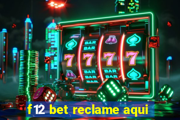 f12 bet reclame aqui