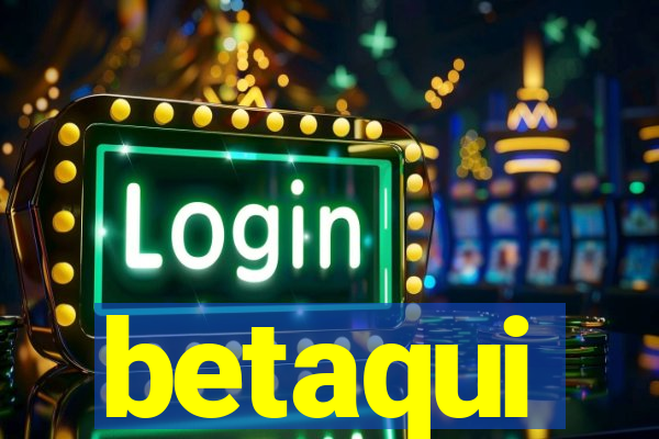 betaqui