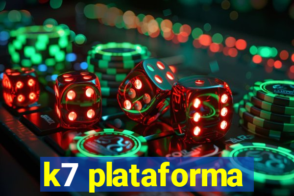 k7 plataforma