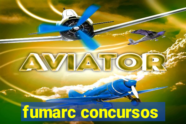 fumarc concursos