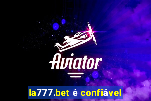 la777.bet é confiável